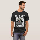 Let's Get Trashed Trash Can Garbage Panda Raccoon  T-Shirt (Vorne ganz)