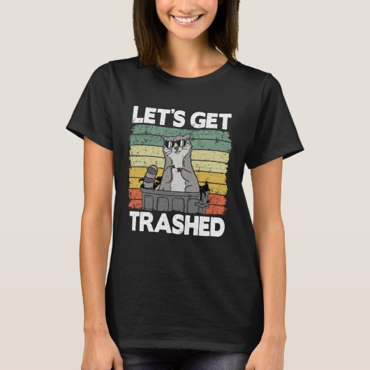 Let's Get Trashed Trash Can Garbage Panda Raccoon  T-Shirt (Vorderseite)