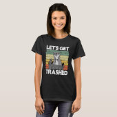 Let's Get Trashed Trash Can Garbage Panda Raccoon  T-Shirt (Vorne ganz)