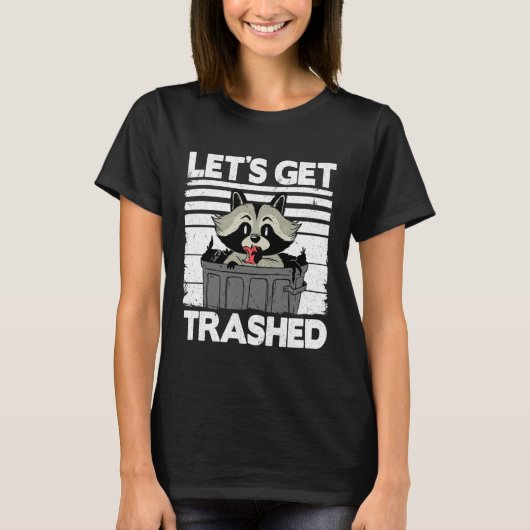 Let's Get Trashed Trash Can Garbage Panda Raccoon T-Shirt (Vorderseite)