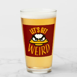 Let's Get Weird Crazy Evil Mad Duck Bird Glas