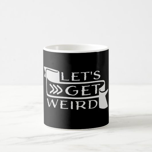 Let's Get Weird Funny Banner Quote Humor Statement Kaffeetasse (Mittel)
