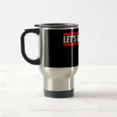 Let's Get Weird Funny Quote Humor Unique Statement Reisebecher (Links)