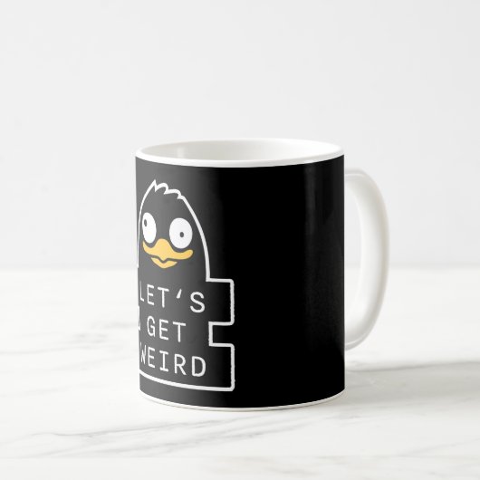 Lets Get Weird Penguin Funny Quirky Humor Quote Kaffeetasse (VorderseiteRechts)