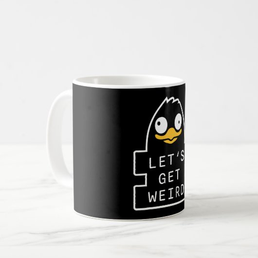 Lets Get Weird Penguin Funny Quirky Humor Quote Kaffeetasse (Vorderseite Links)