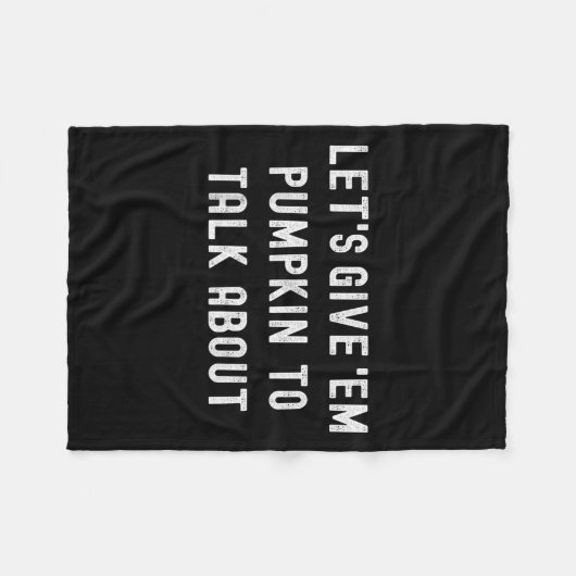 Lets Give Em Pumpkin To Talk About Family Matching Fleecedecke (Vorderseite (Horizontal))