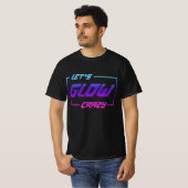 Let's Glow Crazy Neon Light Glow in the Dark Party T-Shirt (Vorne ganz)