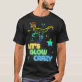 Let's Glow Crazy Party Cool Birthday Glow Party T- T-Shirt (Vorderseite)