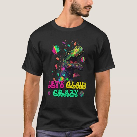 Let's Glow Crazy Rex Dinosaur Groovy Costume Glow T-Shirt (Vorderseite)