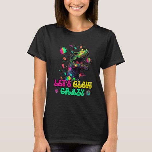 Let's Glow Crazy Rex Dinosaur Groovy Costume Glow  T-Shirt (Vorderseite)