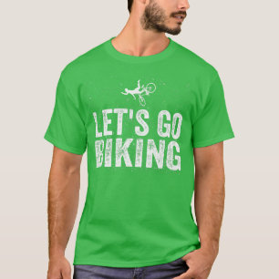 Let's Go Biking - Sarcastic Biker Lover 721 T-Shirt