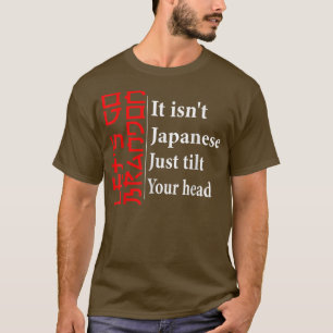 Let's Go Brandon Es ist nicht japanisch Neigen Sie T-Shirt