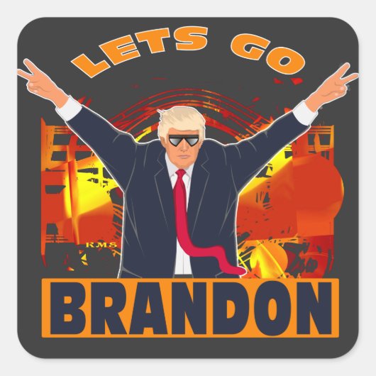 Let's Go Brandon Funny Anti Biden Trump Political Quadratischer Aufkleber (Vorderseite)