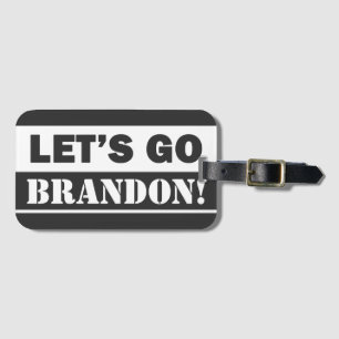 Let's Go Brandon" Schwarz-Weiß Gepäckanhänger