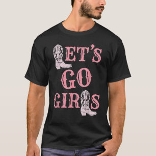 Let's Go Girls Cowgirl Stiefel Country Western Jun T-Shirt