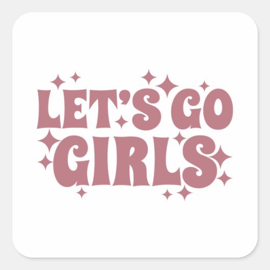 Let's Go Girls Funny Bachelorette Bridal Wedding Quadratischer Aufkleber (Vorderseite)