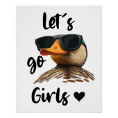 Let's Go Girls Heart Funny Duck Wearing Sunglasses Poster (Vorderseite)