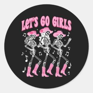 Let's Go Girls Skeleton Cowgirls Tanzen Disco Byc Runder Aufkleber