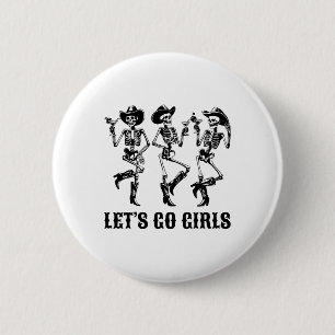 Let's Go Girls Tanzen Skeleton Cowgirls Bachelore Button