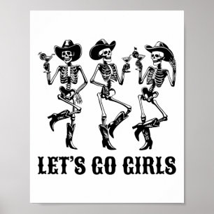 Let's Go Girls Tanzen Skeleton Cowgirls Bachelore Poster
