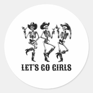 Let's Go Girls Tanzen Skeleton Cowgirls Bachelore Runder Aufkleber
