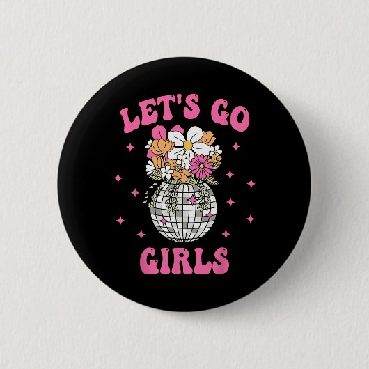 Let's Go Girls Team Bride Floral Disco Bachelorett Button (Vorderseite)