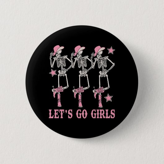 Let's Go Girls Western Skeleton Cowgirls Bachelore Button (Vorderseite)