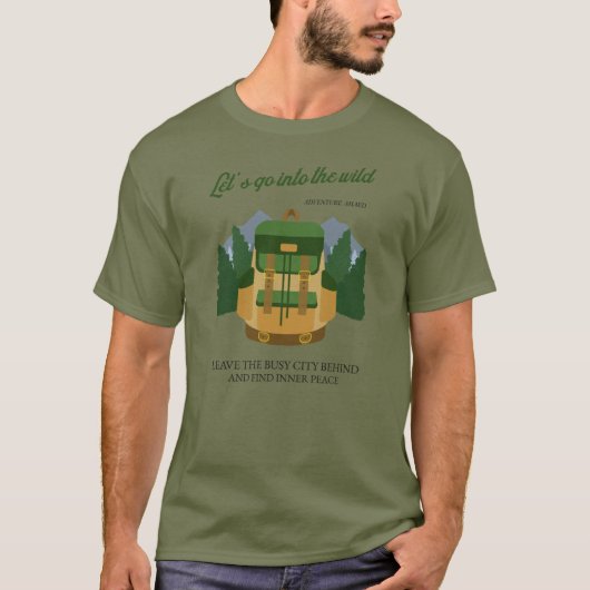 Let's go into the Wild, Finde Ruhe in der Natur T-Shirt (Vorderseite)