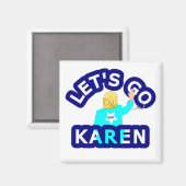LET'S GO KAREN MAGNET (Vorderseite/Rückseite)