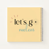 Let's Go Nuclear, Nuclear Energy is Safe Notizblock (Rückseite)