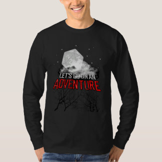 Let's Go On An Adventure T-Shirt