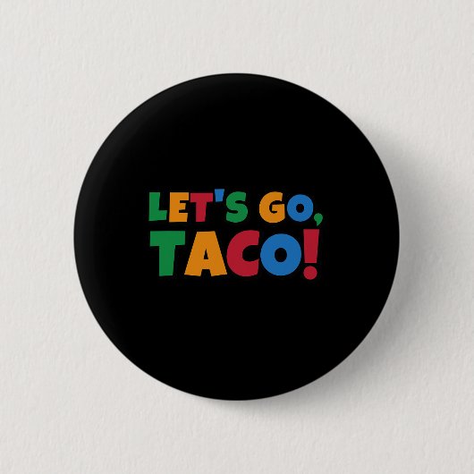 Let's Go Taco' Chicken Trump Tariff Button (Vorderseite)