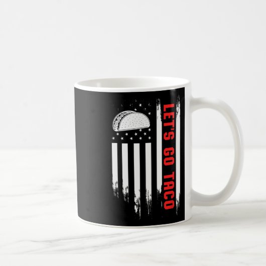 Let's Go Taco Flag - Funny Patriotic Taco Tariff H Kaffeetasse (Rechts)