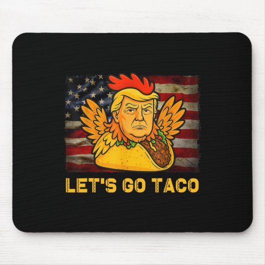 Let's Go Taco Funny Trump Always Chickens Out 11 Mousepad (Vorne)