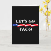Let's Go Taco Funny Trump Always Chickens Out 13 Karte (Gelbe Blume)