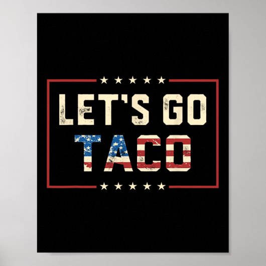Let's Go Taco Retro Political Funny T.a.c.o Let's Poster (Vorne)