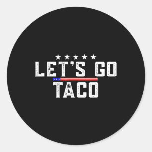 Let's Go Taco T-Shirt Männer Frauen Outfits Let's  Runder Aufkleber