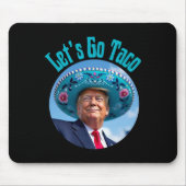 Let's Go Taco Trump Always Chickens Out 3 (2) Mousepad (Vorne)