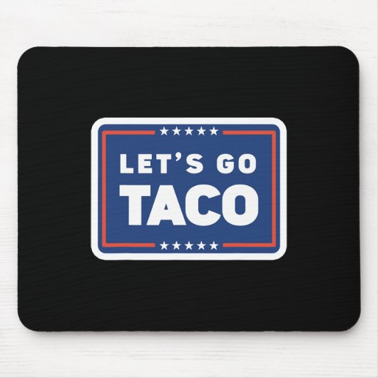 Lets Go Taco Trump Always Chickens Out Funny Meme Mousepad (Vorne)