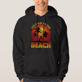Let's Go To The Beach Hoodie (Vorderseite)
