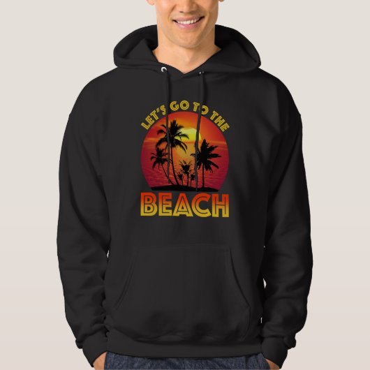 Let's Go To The Beach Hoodie (Vorderseite)