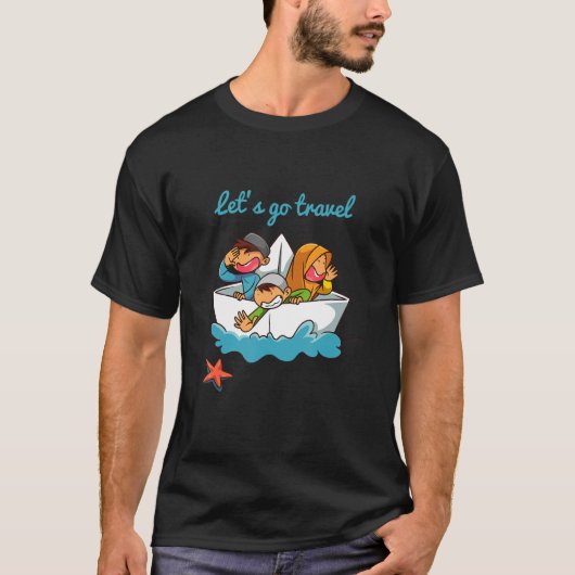 Let's Go Travel The Ocean Toy Paper Boat T-Shirt (Vorderseite)