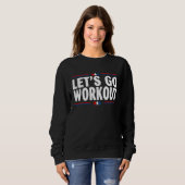 Let's go Workout US Flag   For Gymers Fitness Sweatshirt (Vorne ganz)