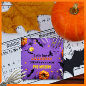 Let's Have Halloween 365 Days A Year Magnet