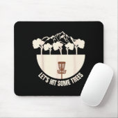 Let's Hit Some Trees Funny Disc Golf Lovers Disc G Mousepad (Mit Mouse)