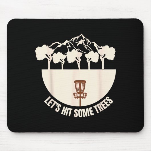 Let's Hit Some Trees Funny Disc Golf Lovers Disc G Mousepad (Vorne)