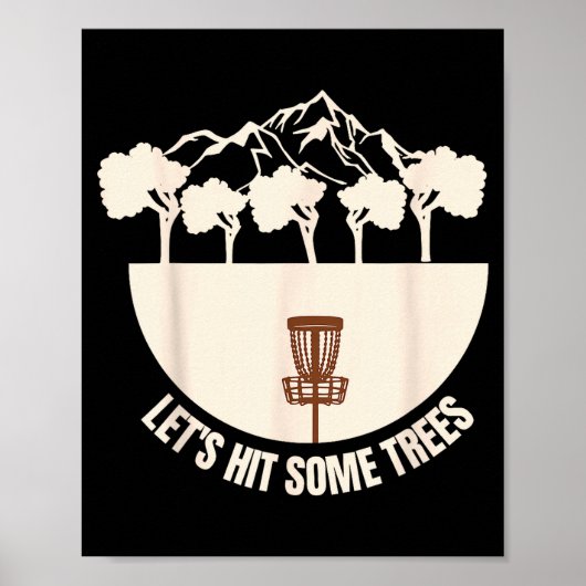 Let's Hit Some Trees Funny Disc Golf Lovers Disc G Poster (Vorne)