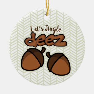 Let's Jingle Deez Keramik Ornament