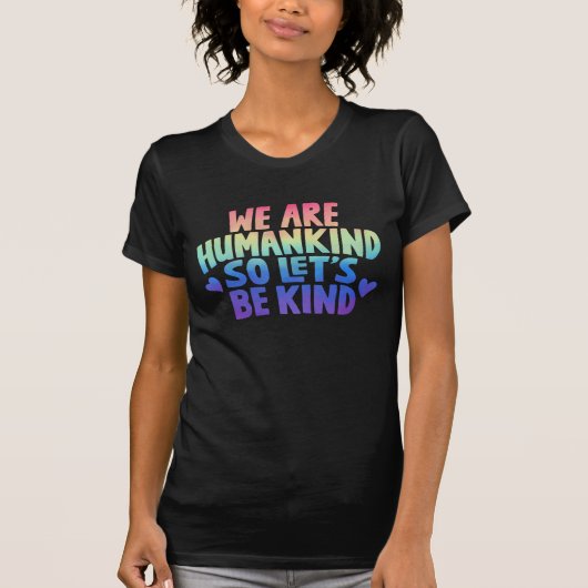 Lets Kind Humankind Positive Quote Typography T-Shirt (Vorderseite)