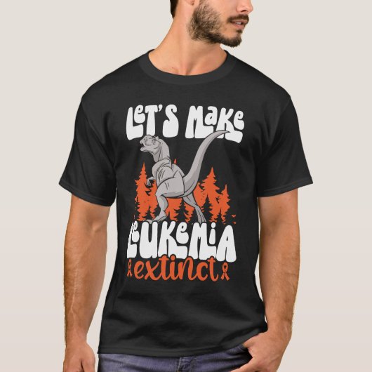 Let's Make Leukemia Extinct Dinosaur Leukemia Awar T-Shirt (Vorderseite)